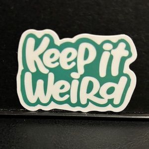 " KEEP IT WEIRD" QUOTE STICKER